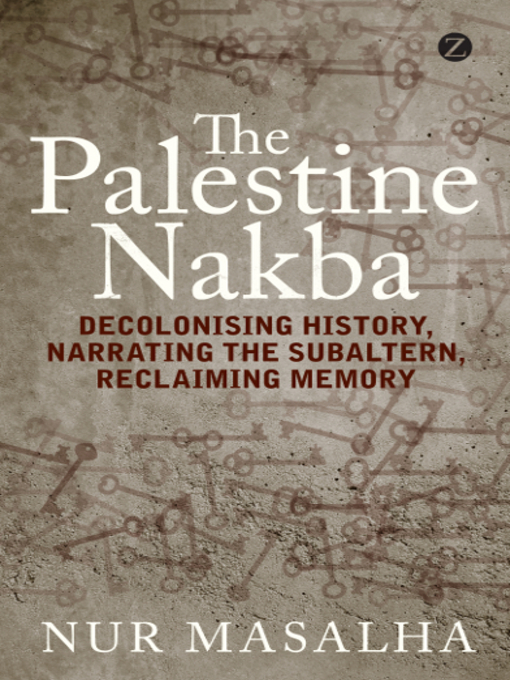 Title details for The Palestine Nakba by Nur Masalha - Available